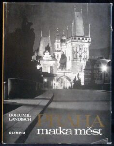 PRAHA MATKA MĚST – Bohumil Landish
