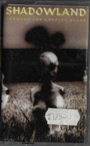 SHADOWLAND – THROUGH THE LOOKING GLASS (MC)