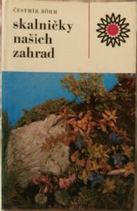 SKALNIČKY NAŠICH ZAHRAD – Čestmír Böhm