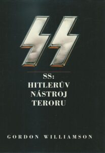 SS: HITLERŮV NÁSTROJ TERORU