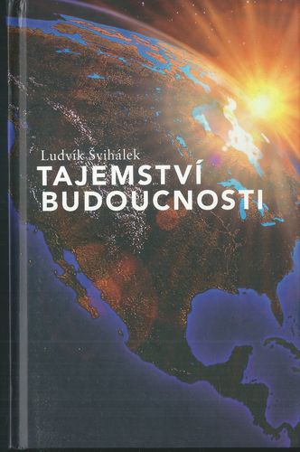 TAJEMSTVÍ BUDOUCNOSTI – Ludvík Švihálek