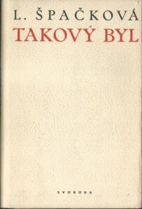 TAKOVÝ BYL – L. Špačková