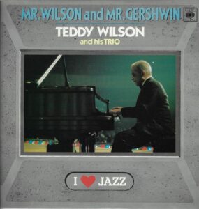 TEDDY WILSON AND HIS TRIO MR. WILSON AND MR. GERSHWIN (LP)