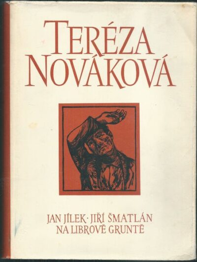 TERÉZA NOVÁKOVÁ – JAN JÍLEK, JIŘÍ ŠMATLÁN, NA LIBROVĚ GRUNTĚ – Tři Romány