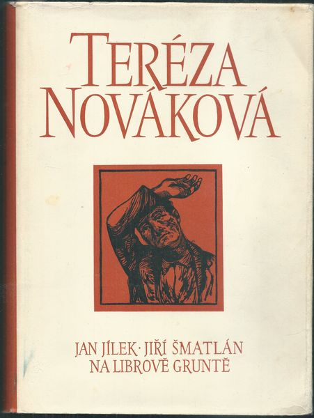TERÉZA NOVÁKOVÁ – JAN JÍLEK, JIŘÍ ŠMATLÁN, NA LIBROVĚ GRUNTĚ – Tři Romány