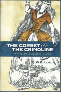 THE CORSET & THE CRINOLINE – W. B. Lord