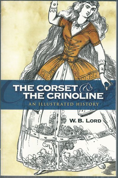 thecorsetthcrinol THE CORSET & THE CRINOLINE – W. B. Lord