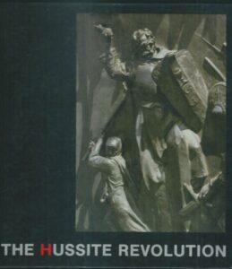 THE HUSSITE REVOLUTION – Jiří Kejř