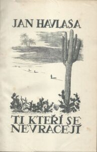 TI KTEŘÍ SE NEVRACEJÍ – Jan Havlasa