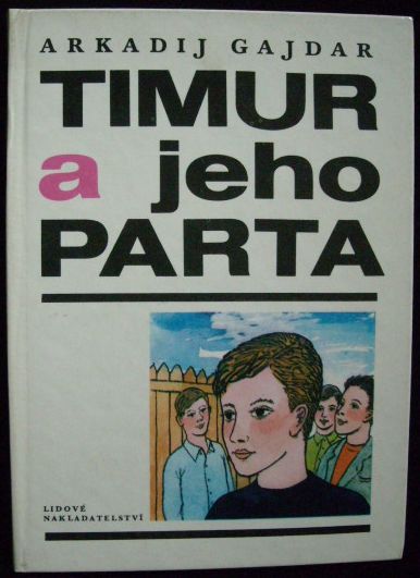 TIMUR A JEHO PARTA – Arkadij Gajdar