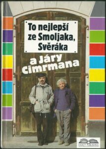 TO NEJLEPŠÍ ZE SMOLJAKA, SVĚRÁKA A JÁRY CIMRMANA