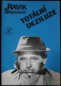 TOTÁLNÍ DEZILUZE – Slavomír Ravik