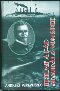 TRIUMF A PÁD ADMIRÁLA VON SPEE – Andrzej Perepeczko