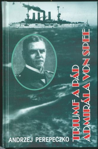 triu TRIUMF A PÁD ADMIRÁLA VON SPEE – Andrzej Perepeczko