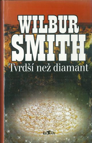 TVRDŠÍ NEŽ DIAMANT – Wilbur Smith