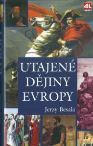 UTAJENÉ DĚJINY EVROPY – Jerzy Besala