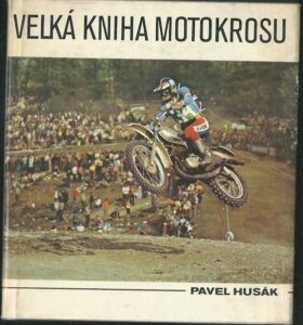 VELKÁ KNIHA MOTOKROSU – Pavel Husák