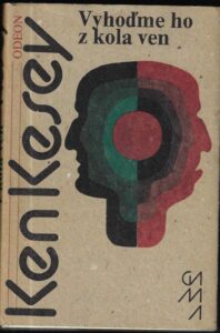 VYHOĎME HO Z KOLA VEN – Ken Kesey