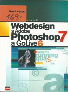 WEBDESIGN S ADOBE PHOTOSHOP 7 A GOLIVE 6 – Michal Baumgardt