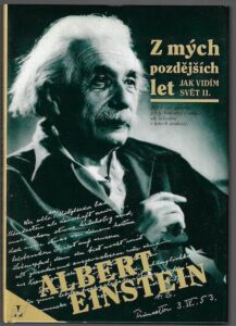 Z MÝCH POZDĚJŠÍCH LET – Albert Einstein
