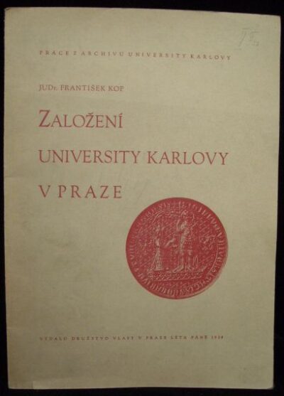 ZALOŽENÍ UNIVERZITY KARLOVY V PRAZE – František Kop