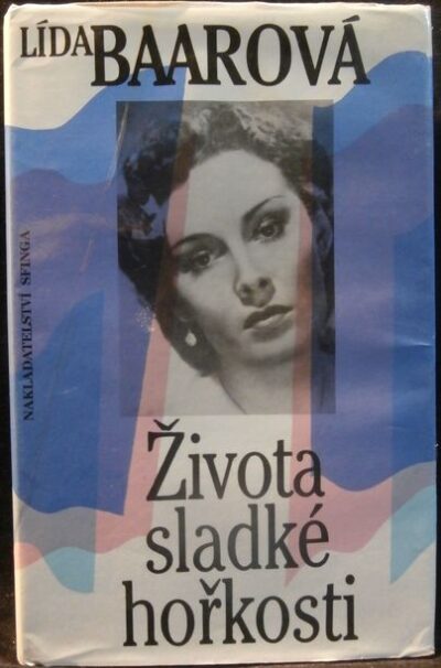 ŽIVOTA SLADKÉ HOŘKOSTI – Lída Baarová