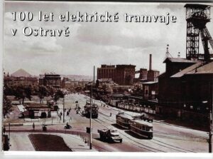 100 LET ELEKTRICKÉ TRAMVAJE V OSTRAVĚ pohlednice
