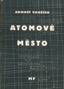 ATOMOVÉ MĚSTO – Arnošt Vaněček
