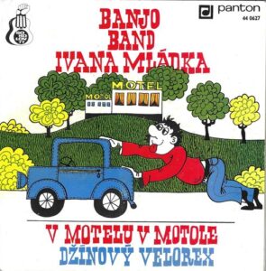 BANJO BAND IVANA MLÁDKA – V MOTELU V MOTOLE / DŽÍNOVÝ VELOREX (SP)