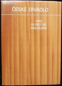 ČESKÉ DIVADLO – ANO, SLYŠET SE NAVZÁJEM
