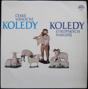 ČESKÉ VÁNOČNÍ KOLEDY / KOLEDY EVROPSKÝCH NÁRODŮ (LP)