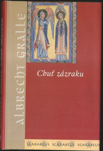 CHUŤ ZÁZRAKU – Albrecht Gralle