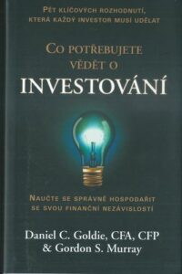 CO POTŘEBUJETE VĚDĚT O INVESTOVÁNÍ