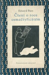 ČTENÍ O ROCE OSMAČTYŘICÁTÉM – Eduard Bass