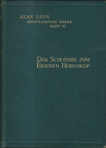 DER SCHLÜSSEL ZUM EIGENEN HOROSKOP – Alan Leo