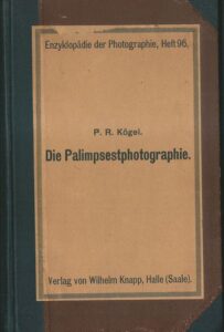 DIE PALIMPSESTPHOTOGRAPHIE – P. R. Kögel