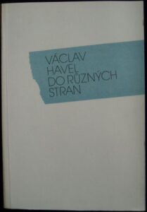 DO RŮZNÝCH STRAN – Václav Havel