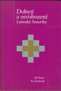 DOBYTÍ A OSVOBOZENÍ LATINSKÉ AMERIKY