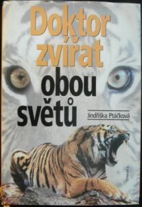 DOKTOR ZVÍŘAT OBOU SVĚTŮ – Jindřiška Ptáčková