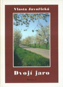 DVOJÍ JARO – Vlasta Javořická