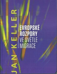 EVROPSKÉ ROZPORY VE SVĚTLE MIGRACE – Jan Keller