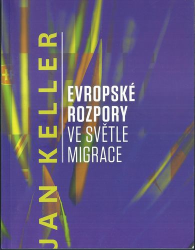 EVROPSKÉ ROZPORY VE SVĚTLE MIGRACE – Jan Keller
