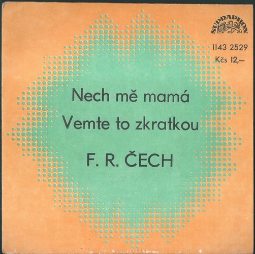 F. R. ČECH – NECH MĚ MAMÁ / VEMTE TO ZKRATKOU SP deska
