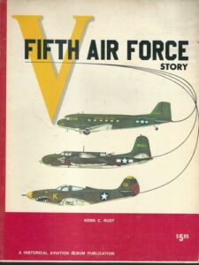 FIFTH AIR FORCE STORY – Kenn C. Rust