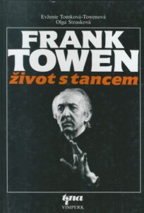 FRANK TOWEN – ŽIVOT S TANCEM