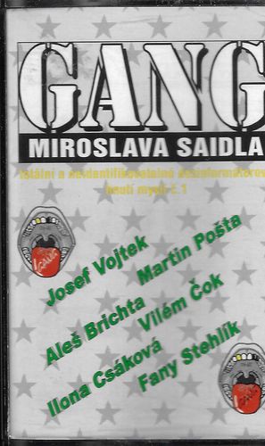 gangmistmc.pdf GANG MIROSLAVA SAIDLA – TOTÁLNÍ A NEIDENTIFIKOVATELNÉ DESINFORMÁTOROVO HNUTÍ MYSLI Č. 1 MC kazeta