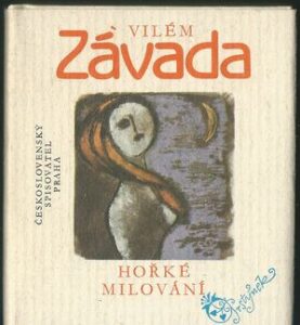 HOŘKÉ MILOVÁNÍ – Vilém Závada