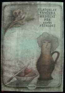 HRDELNÍ PŘE ANEBO PŘÍSLOVÍ – Vladislav Vančura