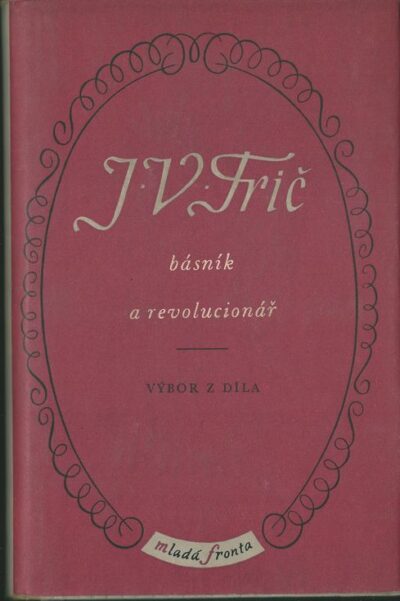 J. V. FRIČ – BÁSNÍK A REVOLUCIONÁŘ