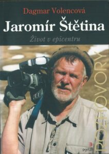 JAROMÍR ŠTĚTINA: ŽIVOT V EPICENTRU – Dagmar Volencová